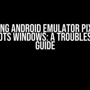 Launching Android Emulator Pixel 5 API 34 reboots Windows: A Troubleshooting Guide