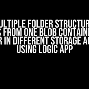 Move multiple folder structure along files from one blob container to another in different storage accounts using Logic app