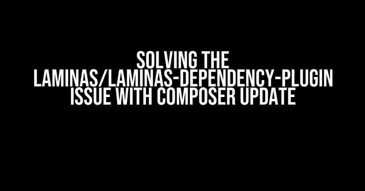 Solving the laminas/laminas-dependency-plugin Issue with Composer Update