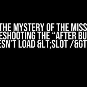 Solving the Mystery of the Missing Slot: Troubleshooting the “After build, the app doesn’t load <Slot />” Issue