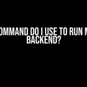 What Command Do I Use to Run My Node Backend?