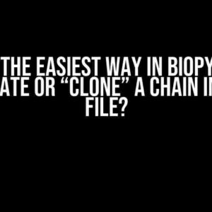 What is the Easiest Way in Biopython to Duplicate or “Clone” a Chain in a PDB File?