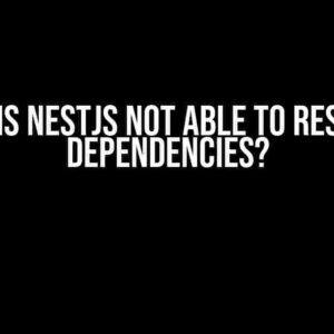 Why is NestJs Not Able to Resolve Dependencies?